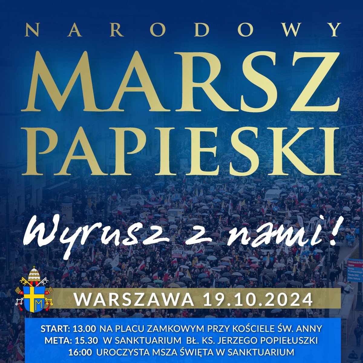 Przyjdź i daj świadectwo! Narodowy Marsz Papieski 2024