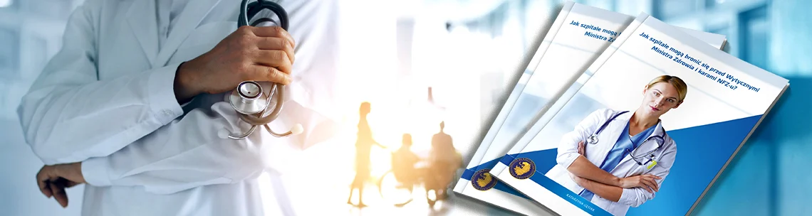 Jak szpitale mogą bronić się przed Wytycznymi Ministra Zdrowia i karami NFZ